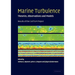 Marine Turbulence: Theories, Observations, and Models
