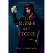 The Rush of Stone
