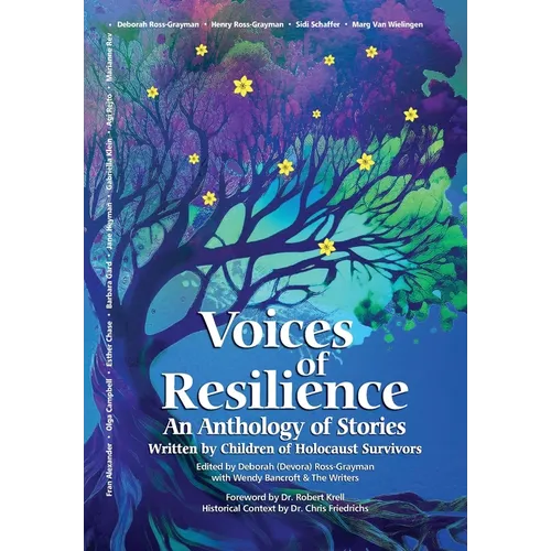 Voices of Resilience: An Anthology of Stories Written by Children of Holocaust Survivors