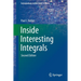 Inside Interesting Integrals: A Collection of Sneaky Tricks, Sly Substitutions, and Numerous Other Stupendously Clever, Awesomely Wicked, and Devilish