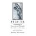 Fichte: Foundations of Transcendental Philosophy (Wissenschaftslehre) Nova Methodo (1796-99)