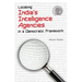 Locating India's Intelligence Agencies in a Democratic Framework