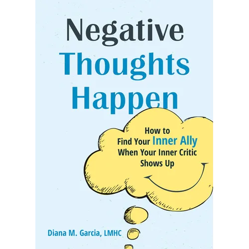 Negative Thoughts Happen: How to Find Your Inner Ally When Your Inner Critic Shows Up