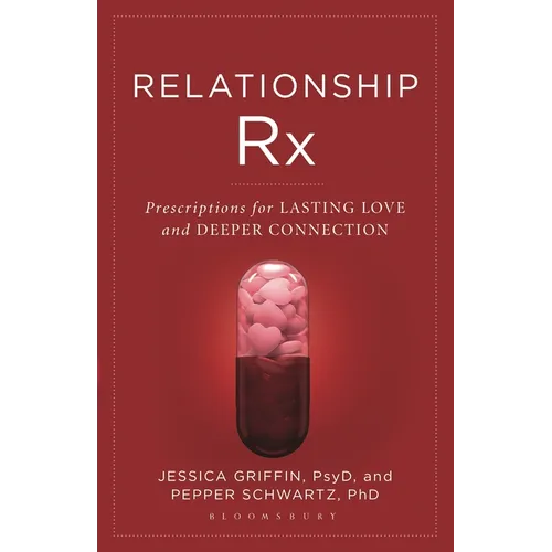 Relationship RX: Prescriptions for Lasting Love and Deeper Connection