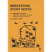 Beekeeping Study Notes: For BBKA Basic, SBKA Basic Beemaster, FIBKA Preliminary Examinations