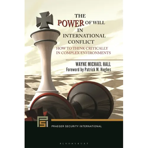 The Power of Will in International Conflict: How to Think Critically in Complex Environments