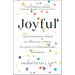 Joyful: The Surprising Power of Ordinary Things to Create Extraordinary Happiness