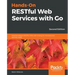 Hands-On RESTful Web Services with Go, Second Edition