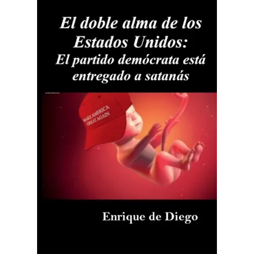 El doble alma de los Estados Unidos: El partido demócrata está entregado a satanás