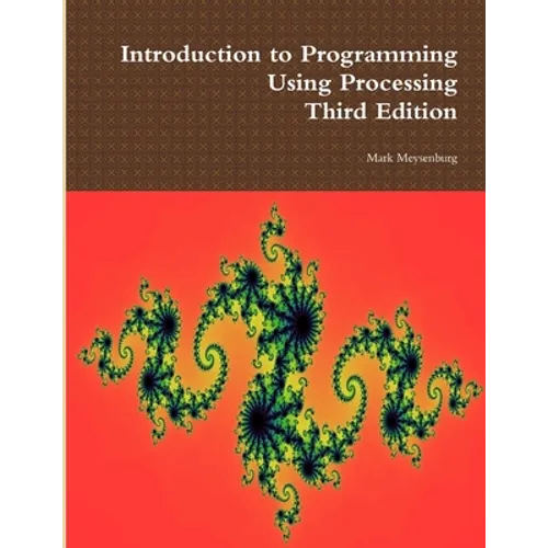Introduction to Programming Using Processing, Third Edition