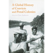 A Global History of Convicts and Penal Colonies