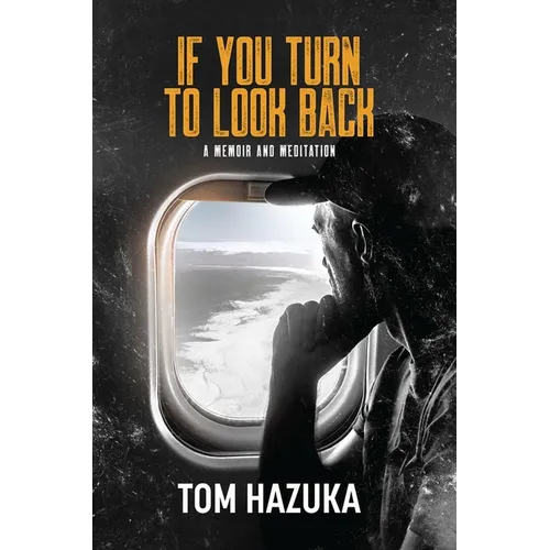 If You Turn to Look Back: A Memoir and Meditation