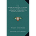 The Book Of Analysis Or A New Method Of Experience: Whereby The Induction Of The Novum Organon (1831)