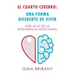 El Cuarto Cerebro: Una Forma Differente De Vivir: Más Allá De La Inteligencia Emocional
