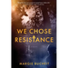 We Chose Resistance