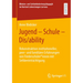 Jugend - Schule - Dis/Ability: Rekonstruktion Institutioneller, Peer- Und Familiärer Erfahrungen Von Förderschüler*innen Mit Sehbeeinträchtigung