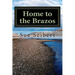 Home to the Brazos: A Painted Post Mystery