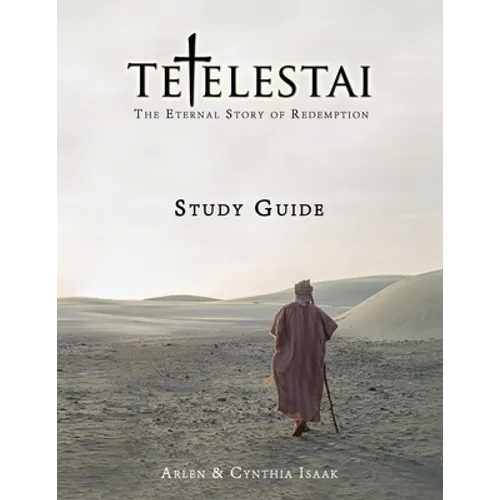 Tetelestai Study Guide: The Study Guide to accompany the Tetelestai video series