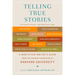 Telling True Stories: A Nonfiction Writers' Guide from the Nieman Foundation at Harvard University