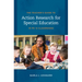 The Teacher's Guide to Action Research for Special Education in PK-12 Classrooms
