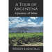 A Tour of Argentina: A Journey of Wine