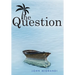 The Question