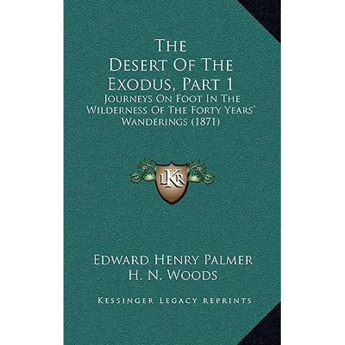 The Desert Of The Exodus, Part 1: Journeys On Foot In The Wilderness Of The Forty Years' Wanderings (1871)