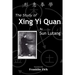 The Study of Xing Yi Quan: Xing Yi Quan Xue