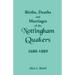 Births, Deaths and Marriages of the Nottingham Quakers, 1680-1889