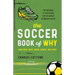 The Soccer Book of Why: The Answers to Questions You've Always Wondered about