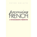 Processing French: A Psycholinguistic Perspective