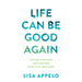 Life Can Be Good Again