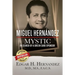 Miguel Hernandez--Mystic: In Search of a Green Card