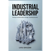 Industrial Leadership: Driving Transformative Change, Inspiring Success
