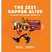 The Zest Rapper Alive