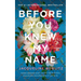 Before You Knew My Name