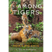 Among Tigers: Fighting to Bring Back Asia's Big Cats