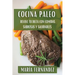 Cocina Paleo: Revive Tu Dieta con Comidas Sabrosas y Saludables
