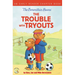The Berenstain Bears the Trouble with Tryouts: An Early Reader Chapter Book