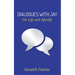 Dialogues with Jay: On Life and Afterlife