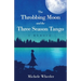 The Throbbing Moon and the Three Season Tango: A Memoir