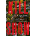 Kill Show: A True Crime Novel