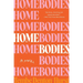 Homebodies
