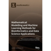 Modelling and Machine Learning Methods for Bioinformatics and Data Science Applications