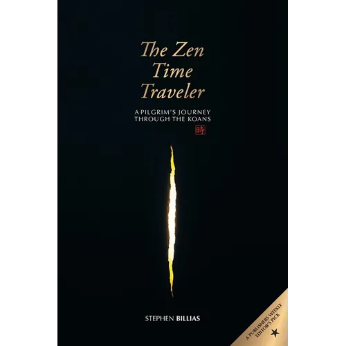 The Zen Time Traveler: A Pilgrim's Journey Through the Koans