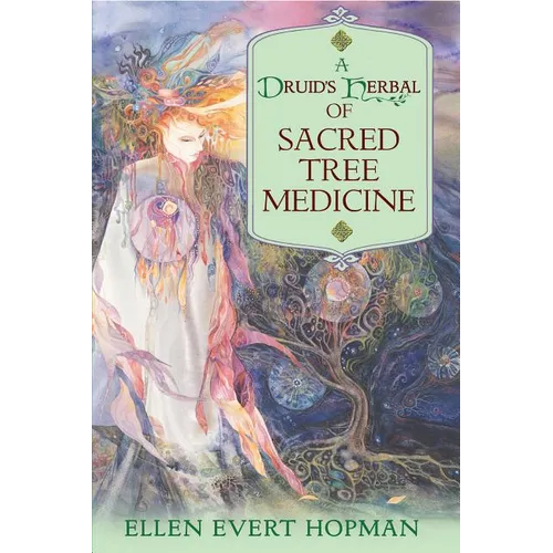 A Druid's Herbal of Sacred Tree Medicine
