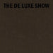 The de Luxe Show