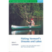 Fishing Vermont's Streams and Lakes: A Guide to the Green Mountain State's Best Trout and Bass Waters