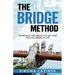 The Bridge Method: The method that helps you get over the challenges of life