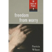 Freedom From Worry: 28 Days of Prayer